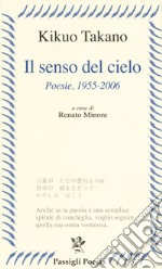 Il senso del cielo. Poesie (1955-2006) libro