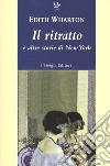 Il ritratto e altre storie di New York libro di Wharton Edith