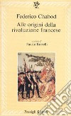 Alle origini della Rivoluzione francese libro di Chabod Federico Borrelli F. (cur.)