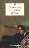 Un cuore debole libro