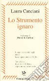 Lo strumento ignaro libro di Canciani Laura