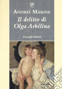 Il delitto di Olga Arbélina libro