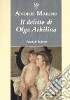 Il delitto di Olga Arbélina libro