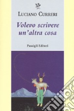 Volevo scrivere un'altra cosa libro