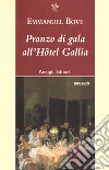 Pranzo di gala all'Hôtel Gallia libro di Bove Emmanuel