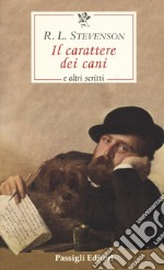 Il carattere dei cani e altri scritti libro