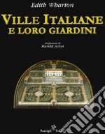 Ville italiane e loro giardini libro