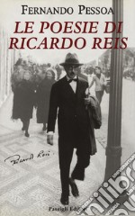 Opere: Le poesie di Ricardo Reis-Prose di Riccardo Reis-Quartine-Le poesie di Alberto Caeiro-I racconti-Fantasie di interludio. Antologia personale (1914-1935). Testo portoghese a fronte libro