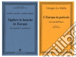 L'Europa in pericolo. La crisi dell'euro-Vigilare le banche in Europa. Chi controlla il controllore? libro