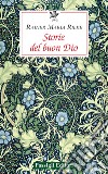 Storie del buon Dio libro di Rilke Rainer Maria Mori Carmignani S. (cur.)