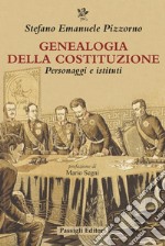 Genealogia della Costituzione. Personaggi e istituti