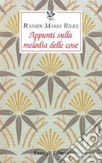 Appunti sulla melodia delle cose libro