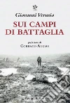 Sui campi di battaglia. Da James Brooke a Võ Nguyên Giáp libro di Verusio Giovanni