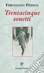 Trentacinque sonetti. Testo inglese a fronte