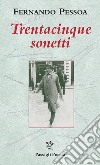 Trentacinque sonetti. Testo inglese a fronte libro di Pessoa Fernando Serani U. (cur.)