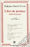 Libro de poemas-Libro di poesie. Testo spagnolo a fronte libro di García Lorca Federico Nardoni V. (cur.)