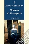 Scherzo di ferragosto libro di Jemolo Arturo Carlo