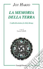 La memoria della terra. Testo americano a fronte libro