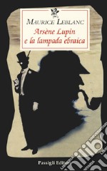 Arsene Lupin e la lampada ebraica libro