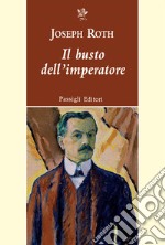 Il busto dell'imperatore e altri racconti libro