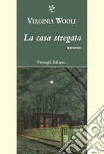 La casa stregata e altri racconti libro