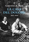 La casa del dolore. 1943-1944 libro