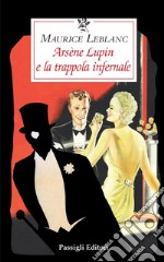 Arsène Lupin e la trappola infernale libro