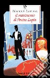 Il matrimonio di Arsène Lupin libro