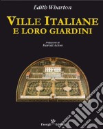 Ville italiane e loro giardini libro