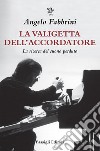 La valigetta dell'accordatore. La ricerca del suono perduto libro