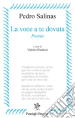 La voce a te dovuta. Testo spagnolo a fronte libro