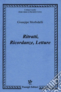 Ritratti, ricordanze, letture
