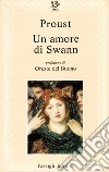 Un amore di Swann libro di Proust Marcel