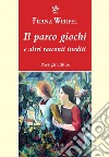 Il parco giochi e altri racconti inediti libro