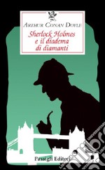 Sherlock Holmes e il diadema di diamanti libro