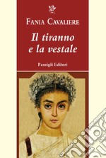 Il tiranno e la vestale