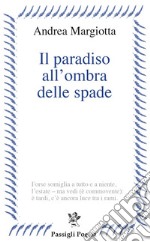 Il paradiso all'ombra delle spade