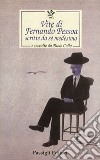 Vite di Fernando Pessoa scritte da sé medesimo e raccolte da Paolo Collo libro