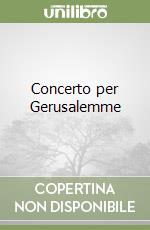 Concerto per Gerusalemme libro