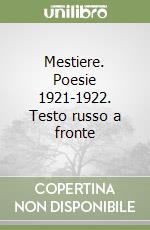 Mestiere. Poesie 1921-1922. Testo russo a fronte libro