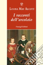 I racconti dell'arcolaio libro