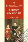 I racconti dell'arcolaio libro