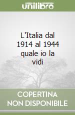 L'Italia dal 1914 al 1944 quale io la vidi