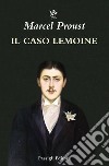 Il caso Lemoine libro di Proust Marcel Ferrara M. (cur.)