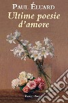 Ultime poesie d'amore libro