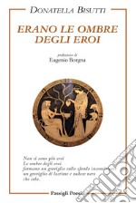 Erano le ombre degli eroi libro