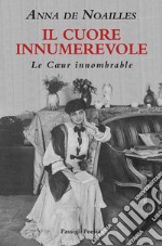 Il cuore innumerevole. Testo francese a fronte