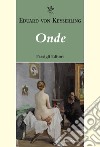 Onde libro di Keyserling Eduard von