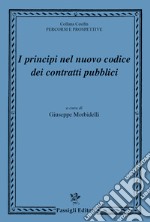 I principi nel nuovo codice dei contratti pubblici libro