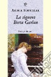 La signora Berta Garlan libro di Schnitzler Arthur